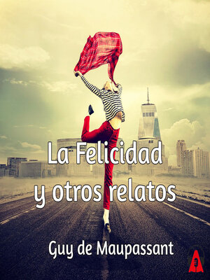 cover image of La Felicidad y otros relatos
